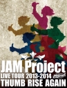 【Blu-ray】JAM Project/LIVE TOUR 2013-2014 THUMB RISE AGAINの画像