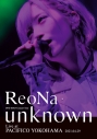 【Blu-ray】ReoNa/ReoNa ONE-MAN Concert Tour “unknown” Live at PACIFICO YOKOHAMA 初回生産限定版の画像
