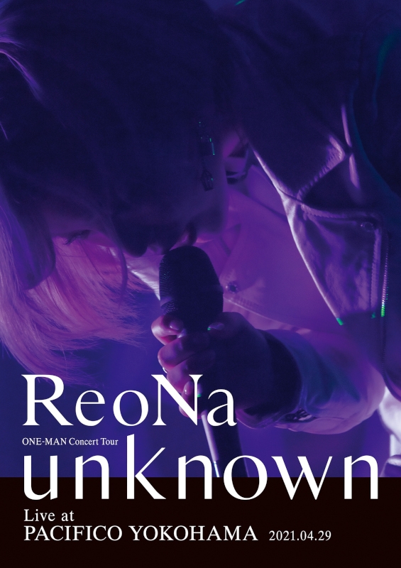 【Blu-ray】ReoNa/ReoNa ONE-MAN Concert Tour “unknown” Live at PACIFICO YOKOHAMA 通常版