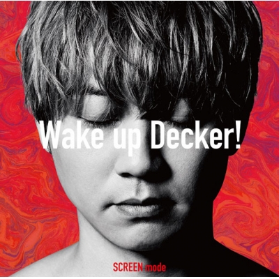【主題歌】TV ウルトラマンデッカー OP「Wake up Decker!」/SCREEN mode(林勇、太田雅友)