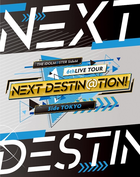 Blu-ray】THE IDOLM@STER SideM 6thLIVE TOUR ～NEXT DESTIN@TION 