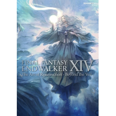 【画集・イラスト集】FINAL FANTASY XIV ENDWALKER The Art of Resurrection -Beyond the Veil-