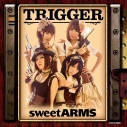 【アルバム】sweet ARMS/TRIGGER 限定盤の画像