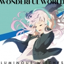【主題歌】TV ルミナスウィッチーズ OP「WONDERFUL WORLD」/ルミナスウィッチーズの画像