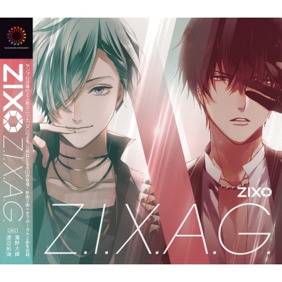 【キャラクターソング】ZIX Z.I.X.A.G.