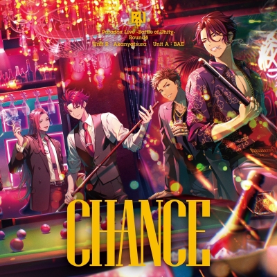 【音楽】Paradox Live -Battle of Unity- Round4 “CHANCE”