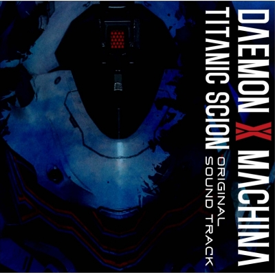 【音楽】DAEMON X MACHINA TITANIC SCION Original Soundtrack