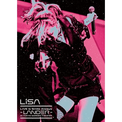 【Blu-ray】LiSA/LiVE is Smile Always~LANDER~ at TOKYO GARDEN THEATER 通常盤