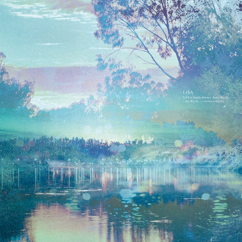 【Blu-ray】LiSA/LiVE is Smile Always~Eve&Birth~「the Birth」at NIPPON BUDOKAN 完全数量生産限定版