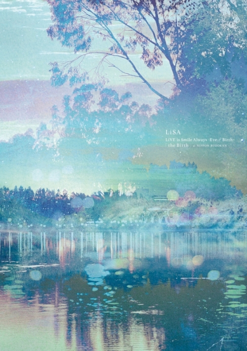 Dvd Lisa Live Is Smile Always Eve Birth The Birth At Nippon Budokan 通常版 アニメイト