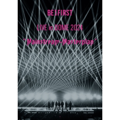 【DVD】BE:FIRST/BE:FIRST LIVE in DOME 2024 “Mainstream-Masterplan” in TOKYO DOME