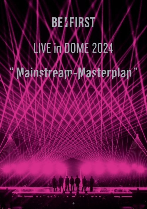 Blu-ray】BE:FIRST/BE:FIRST LIVE in DOME 2024 “Mainstream 