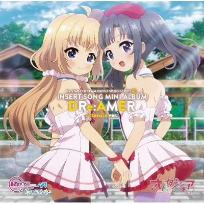 【アルバム】TV Re:ステージ! ドリームデイズ♪ SONG SERIES 6 挿入歌ミニアルバム DRe:AMER オルタンシア盤