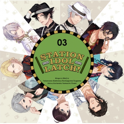 【ドラマCD】STATION IDOL LATCH! STATION IDOL LATCH! 03 通常盤