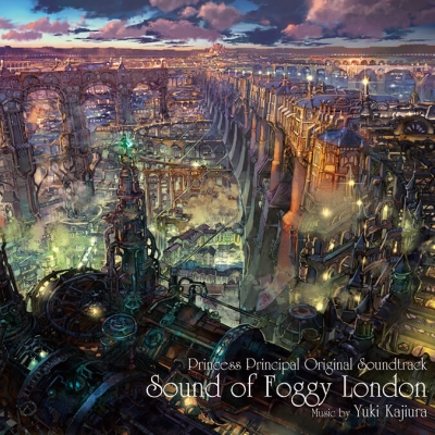 【サウンドトラック】TV プリンセス・プリンシパル オリジナルサウンドトラック Sound of Foggy London