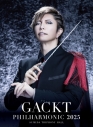 【音楽】GACKT/GACKT PHILHARMONIC 2025 -魔王シンフォニー 初回限定盤の画像