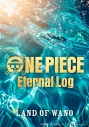 【Blu-ray】ONE PIECE Eternal Log “LAND OF WANO”上の画像