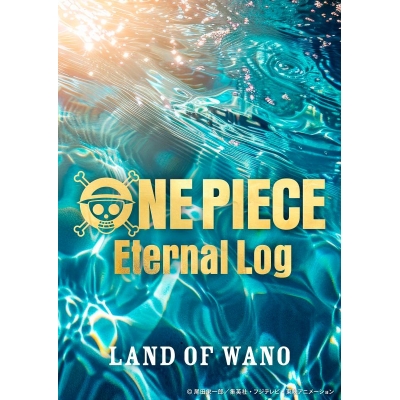 【Blu-ray】ONE PIECE Eternal Log “LAND OF WANO”中