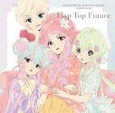 【アルバム】アイカツ!シリーズ 10th Anniversary Album Vol.06 Flap Top Futureの画像
