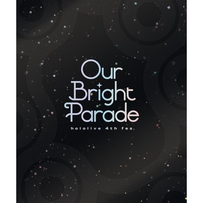 【Blu-ray】hololive/hololive 4th fes. Our Bright Parade