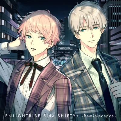 【ドラマCD】ENLIGHTRIBE Side.SHIFTYz -Reminiscence-