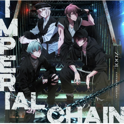 【主題歌】TV アイドリッシュセブン Third BEAT! 第2クール ED「IMPERIAL CHAIN」/ZOOL