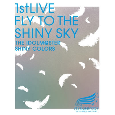 【Blu-ray】THE IDOLM@STER SHINY COLORS 1stLIVE FLY TO THE SHINY SKY