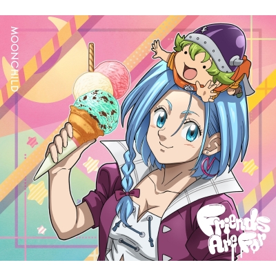 【主題歌】TV 七つの大罪 黙示録の四騎士 ED「Friends Are For」/MOONCHILD 期間生産限定盤