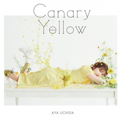 【主題歌】TV やくならマグカップも 二番窯 ED「Canary Yellow」/内田彩 通常盤