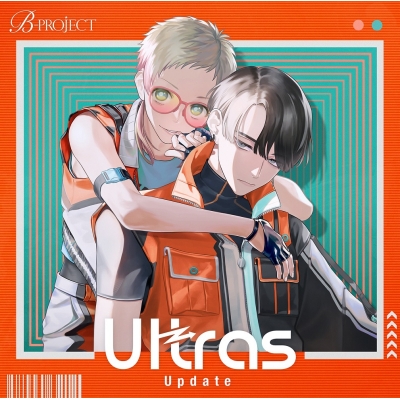 【キャラクターソング】TV B-PROJECT ~熱烈*ラブコール~ ウルトラズ Update 通常盤