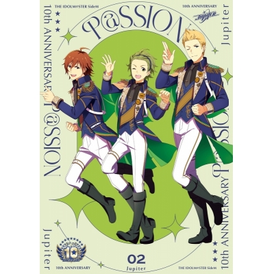 【音楽】THE IDOLM@STER SideM 10th ANNIVERSARY P@SSION 02 Jupiter