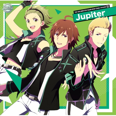 【キャラクターソング】THE IDOLM@STER SideM NEW STAGE EPISODE:03 Jupiter