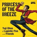 【アルバム】Yuji Ohno & Lupintic Five with Friends/PRINCESS OF THE BREEZEの画像