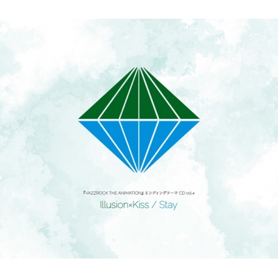 【主題歌】TV VAZZROCK THE ANIMATION エンディングテーマCD vol.4 Illusion×Kiss/Stay