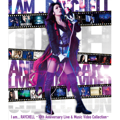 【Blu-ray】Raychell/I am...RAYCHELL 10th Anniversary Live&Music Video Collection 通常版