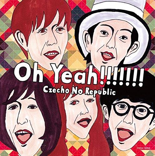 【主題歌】TV ドラゴンボール改 ED「Oh Yeah!!!!!!!」/Czecho No Republic 通常盤