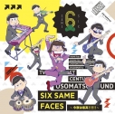 【主題歌】TV おそ松さん ED「SIX SAME FACES ~今夜は最高!!!!!!~」/VOICE by イヤミ feat.おそ松×カラ松×チョロ松×一松×十四松×トド松の画像