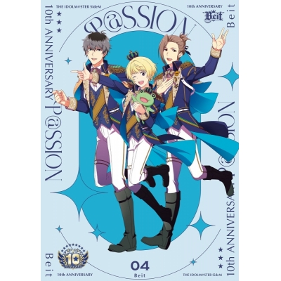 【音楽】THE IDOLM@STER SideM 10th ANNIVERSARY P@SSION 04 Beit