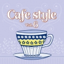 【音楽】Cafe Style Vol.6の画像