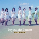【主題歌】劇場版 Wake Up,Girls! Beyond the Bottom 主題歌「Beyond the Bottom」/Wake Up,Girls! DVD付の画像