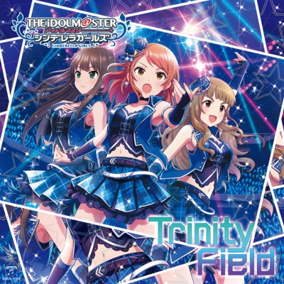 【キャラクターソング】THE IDOLM@STER CINDERELLA GIRLS STARLIGHT MASTER 24 Trinity Field