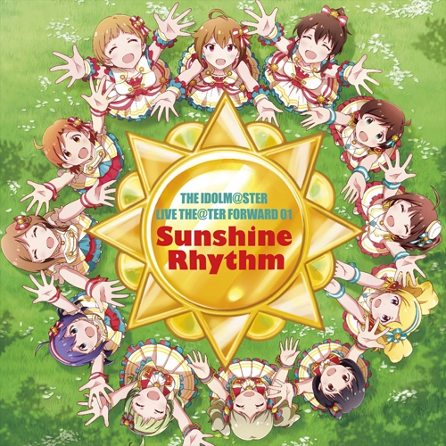 【キャラクターソング】THE IDOLM@STER LIVE THE@TER FORWARD 01 Sunshine Rhythm