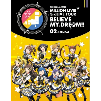 【Blu-ray】THE IDOLM@STER MILLION LIVE! 3rd LIVE TOUR BELIEVE MY DRE@M!! 02@SENDAI