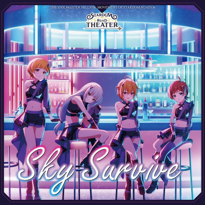 【音楽】THE IDOLM@STER MILLION MOVEMENT OF STARDOM ROAD 06 Sky Survive