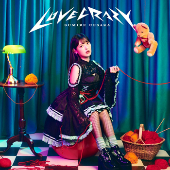 【主題歌】TV イジらないで、長瀞さん 2nd Attack OP「LOVE CRAZY」/上坂すみれ 通常盤