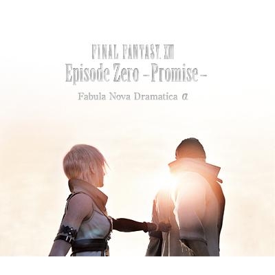 【ドラマCD】ドラマCD FINAL FANTASY XIII Episode Zero -Promise- Fabula Nova Dramatica A