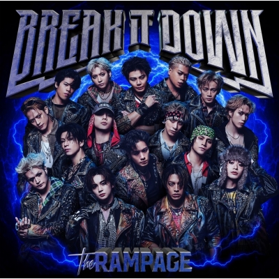【音楽】THE RAMPAGE from EXILE TRIBE/BREAK IT DOWN【SG】