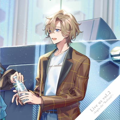 【ドラマCD】Live us vol.2~begin the ”Refrain”~ 通常盤