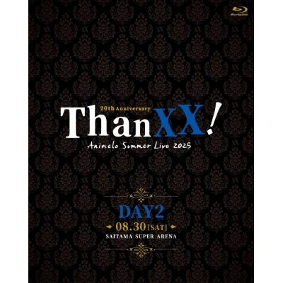 【Blu-ray】「Animelo Summer Live 2025 “ThanXX!” DAY2」