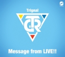【マキシシングル】Trignal 5th Anniversary Live“SMILE PARTY”会場オリジナルCD/Message from LIVE!!の画像